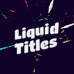 Videohive Liquid Animation Titles 12726610