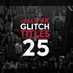 Videohive 25 Urban Glitch Titles 17281598
