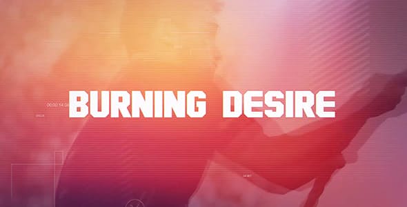 Videohive Burning Desire 20448930