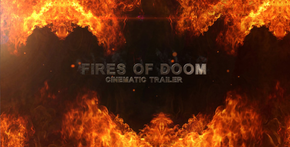 Videohive Fires Of Doom - Cinematic Trailer 165021