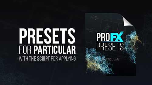 Videohive Pro FX Presets Particular 18612888