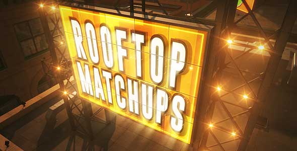 Videohive Rooftop Matchups 17935683