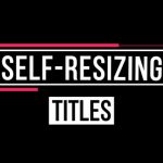 Videohive Self-Resizing Titles 22324947