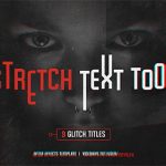 Videohive Stretch Text Tool & Glitch Titles Pack 16141093